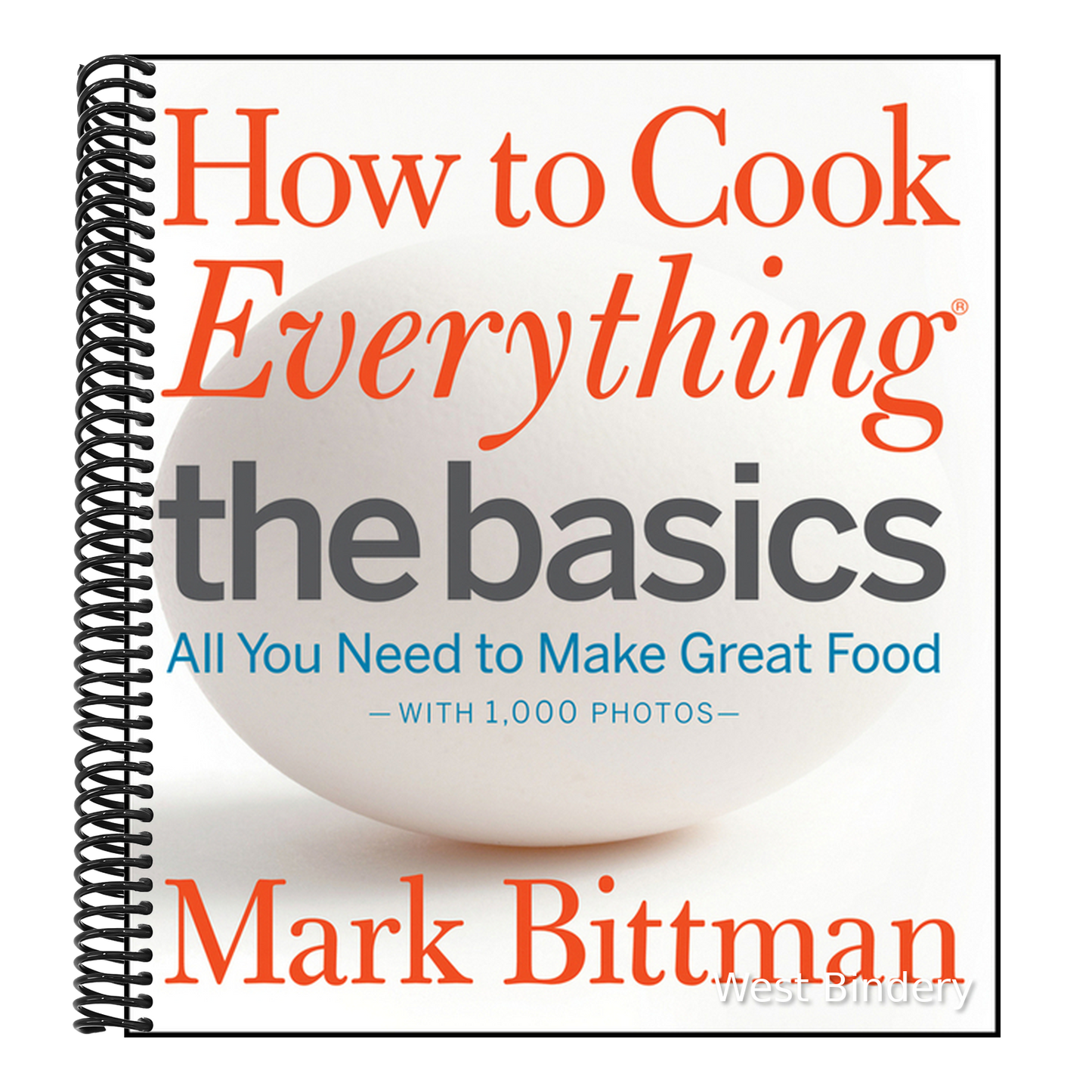 How to Cook Everything: The Basics: All You Need to Make Great Food--With 1,000 Photos: A Beginner Cookbook