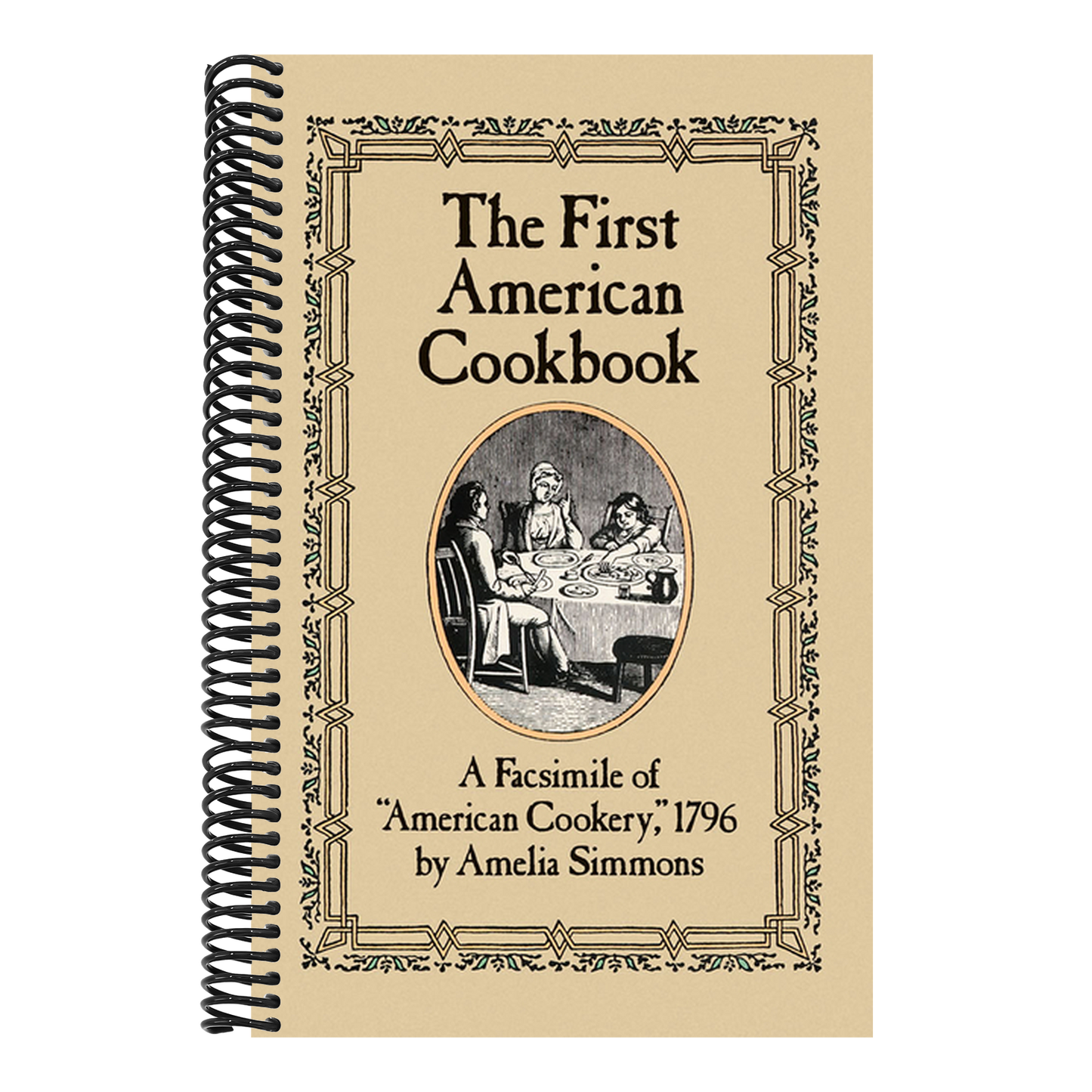 The First American Cookbook: A Facsimile of American Cookery, 1796 (Spiral Bound)