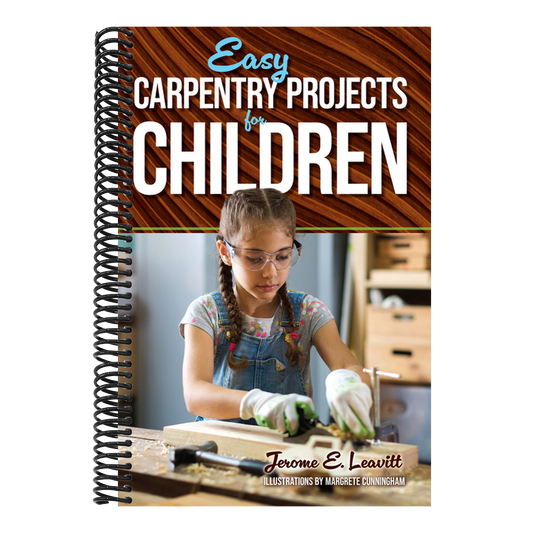 Easy Carpentry Projects for Children (Revised)