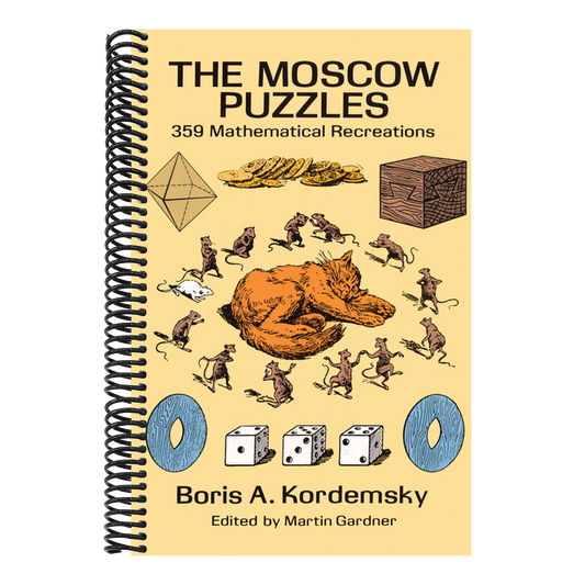 The Moscow Puzzles: 359 Mathematical Recreations (Revised)