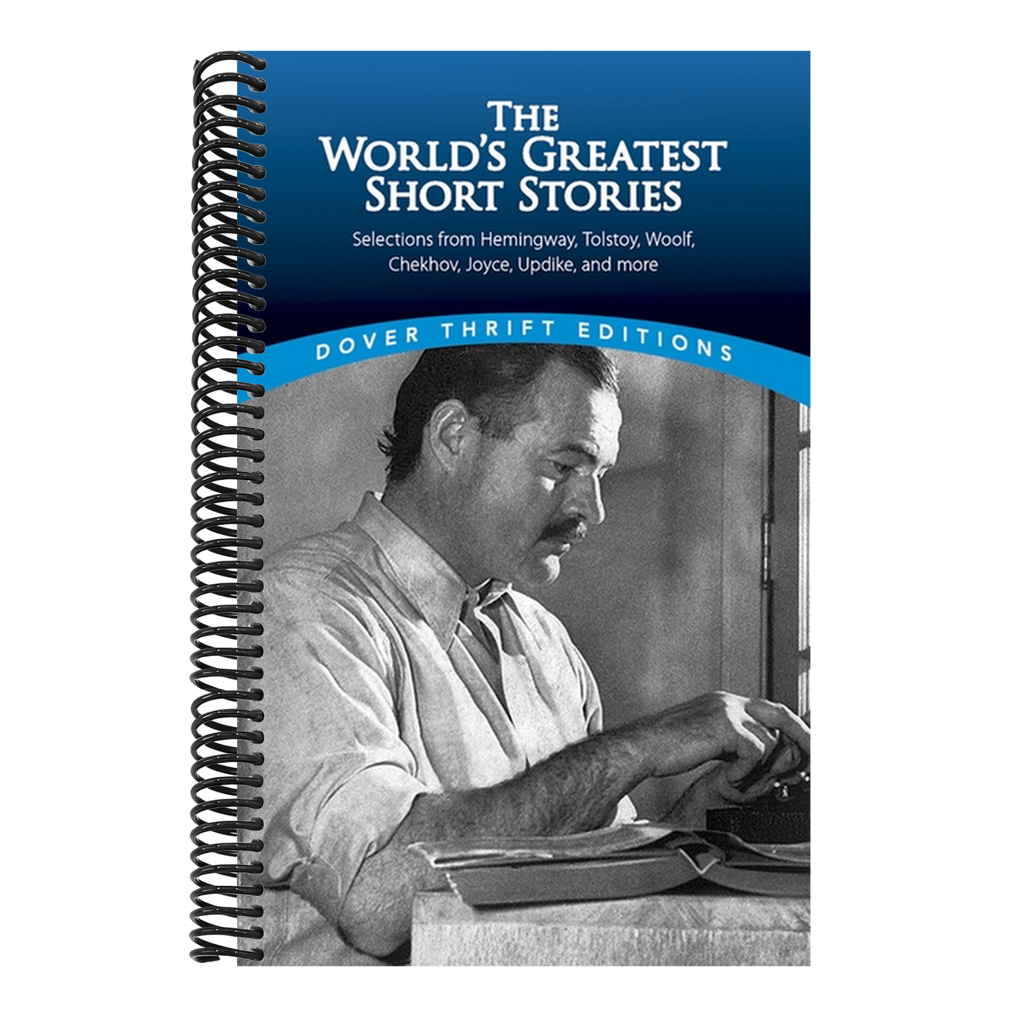 The World's Greatest Short Stories: Selections from Hemingway, Tolstoy, Woolf, Chekhov, Joyce, Updike and More