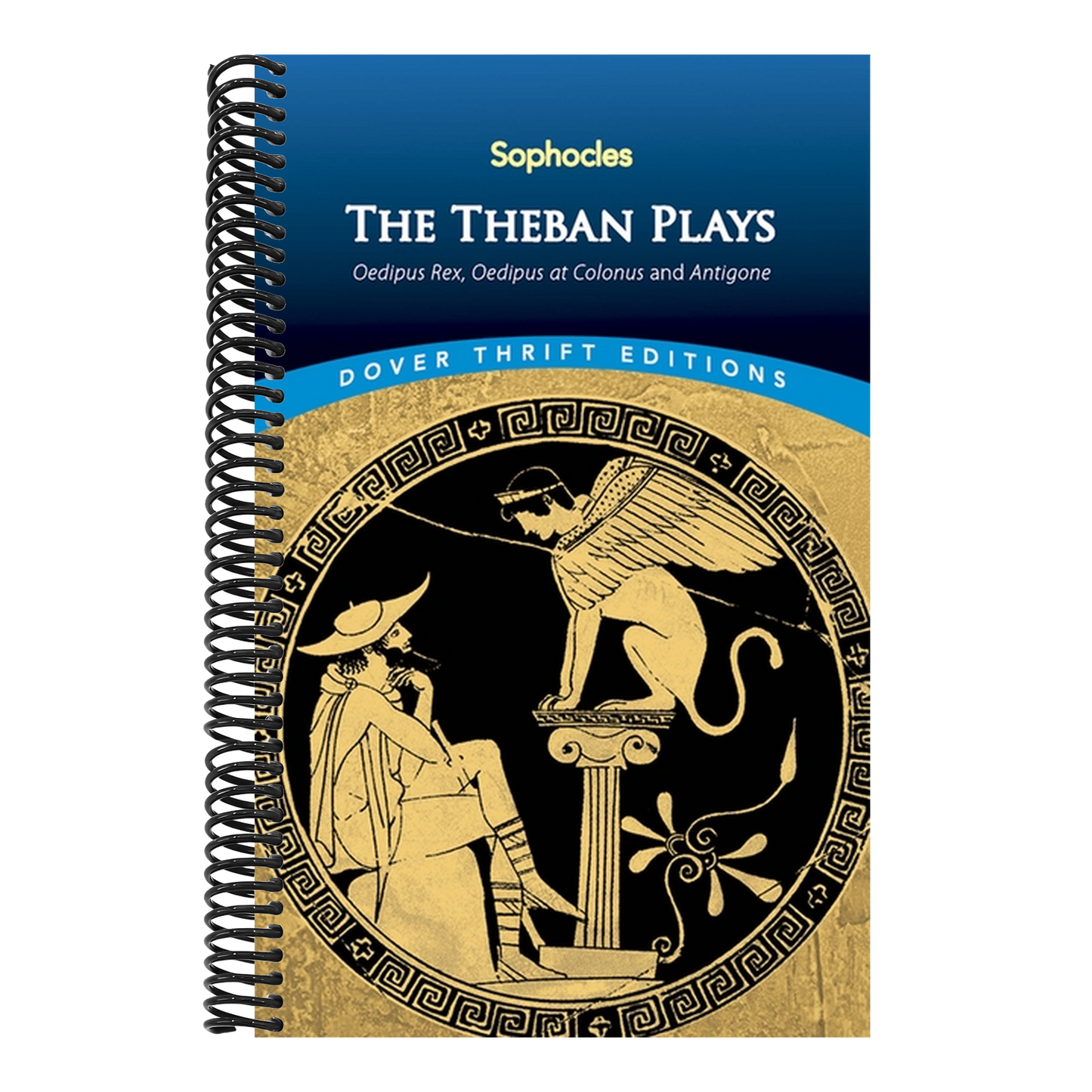 The Theban Plays: Oedipus Rex, Oedipus at Colonus and Antigone
