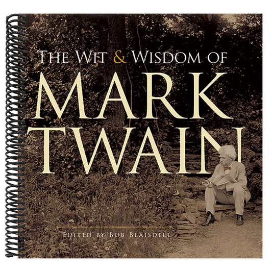 The Wit and Wisdom of Mark Twain