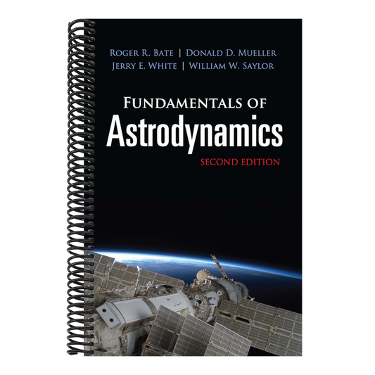 Fundamentals of Astrodynamics: Second Edition