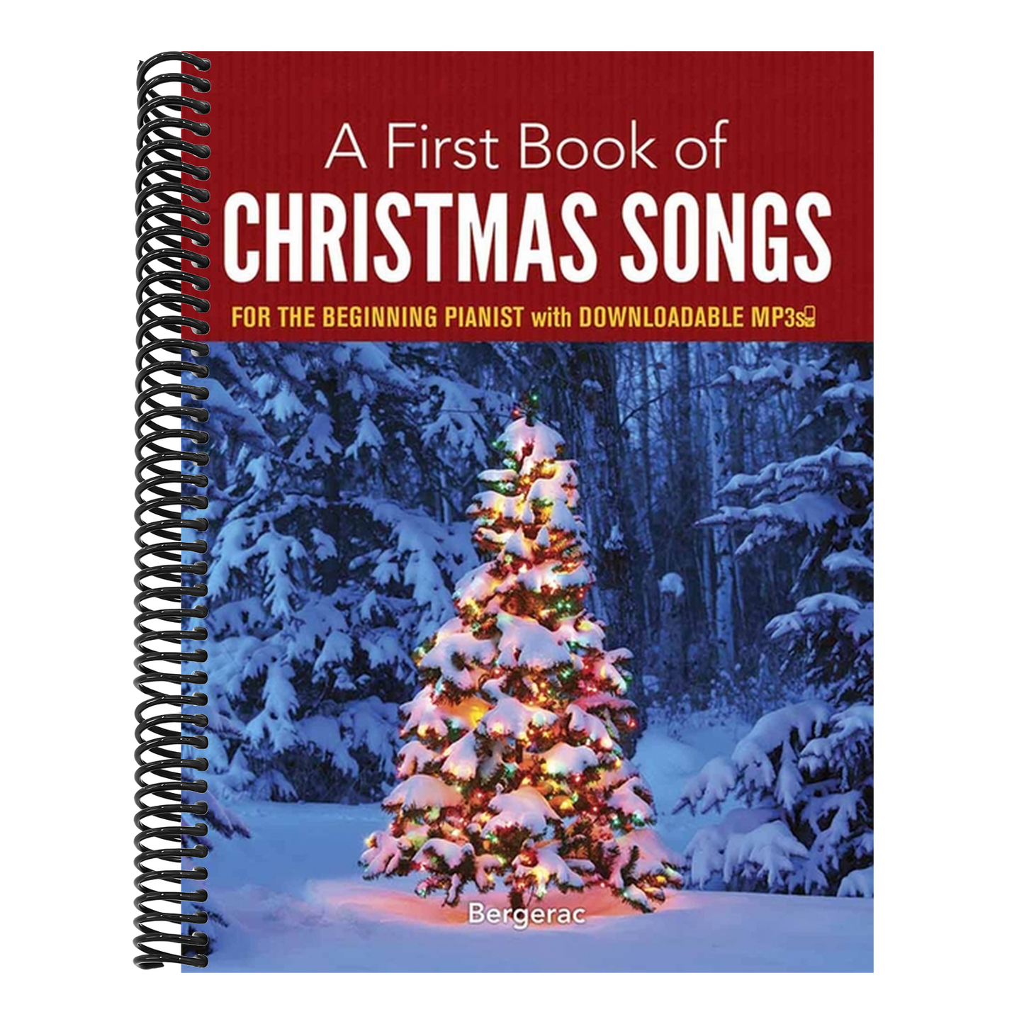 A First Book of Christmas Songs: For the Beginning Pianist with Downloadable Mp3s (Spiral Bound)