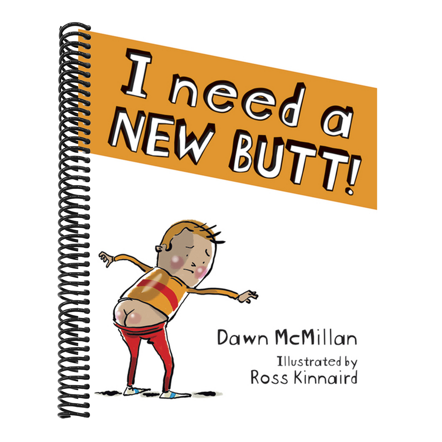 I Need a New Butt!