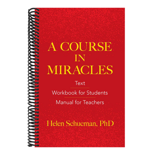 A Course in Miracles: Text, Workbook for Students, Manual for Teachers