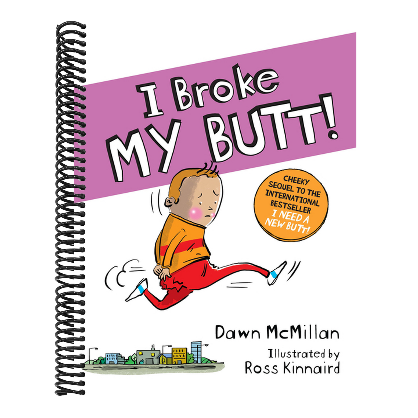 I Broke My Butt!: The Cheeky Sequel to the International Bestseller I Need a New Butt!