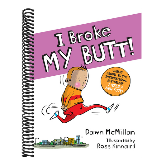 I Broke My Butt!: The Cheeky Sequel to the International Bestseller I Need a New Butt!