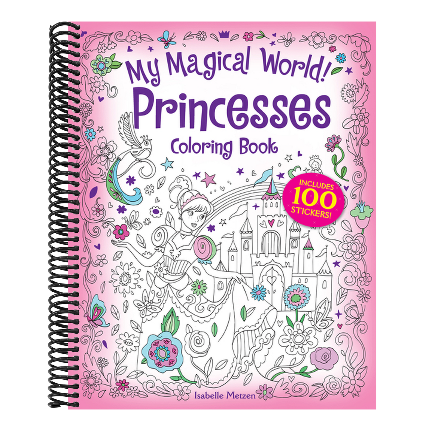 My Magical World! Princesses Coloring Book: Includes 100 Stickers!