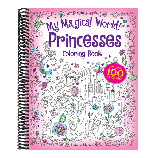 My Magical World! Princesses Coloring Book: Includes 100 Stickers!