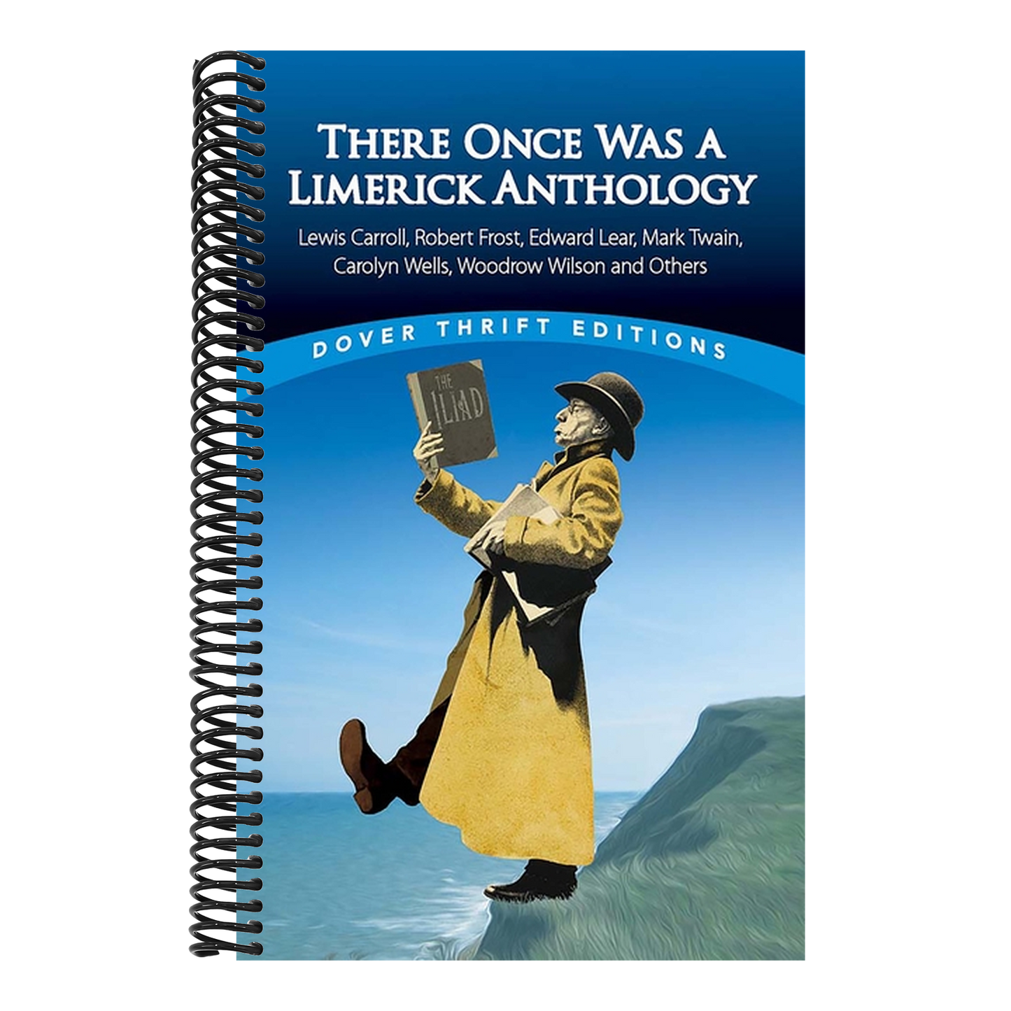 There Once Was a Limerick Anthology: Lewis Carroll, Robert Frost, Edward Lear, Mark Twain, Carolyn Wells, Woodrow Wilson and Others