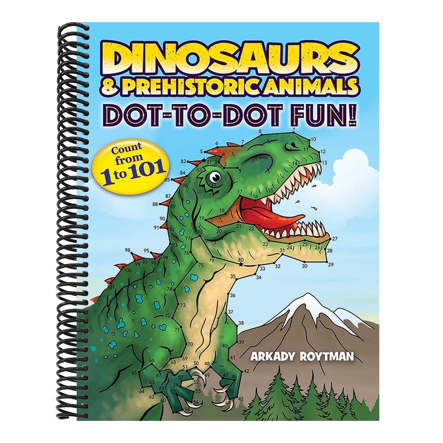 Dinosaurs & Prehistoric Animals Dot-To-Dot Fun!: Count from 1 to 101