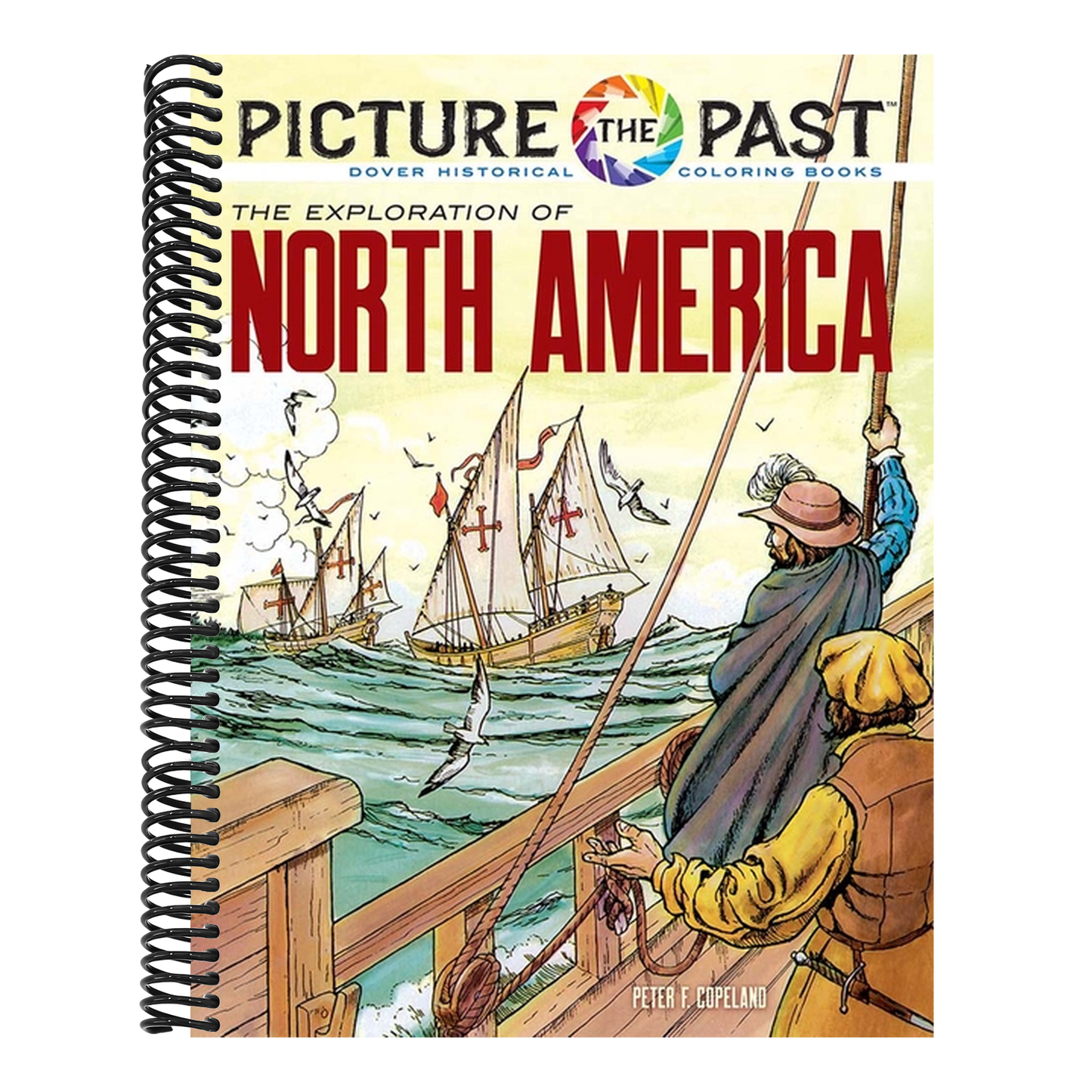 Picture the Past: The Exploration of North America: Historical Coloring Book
