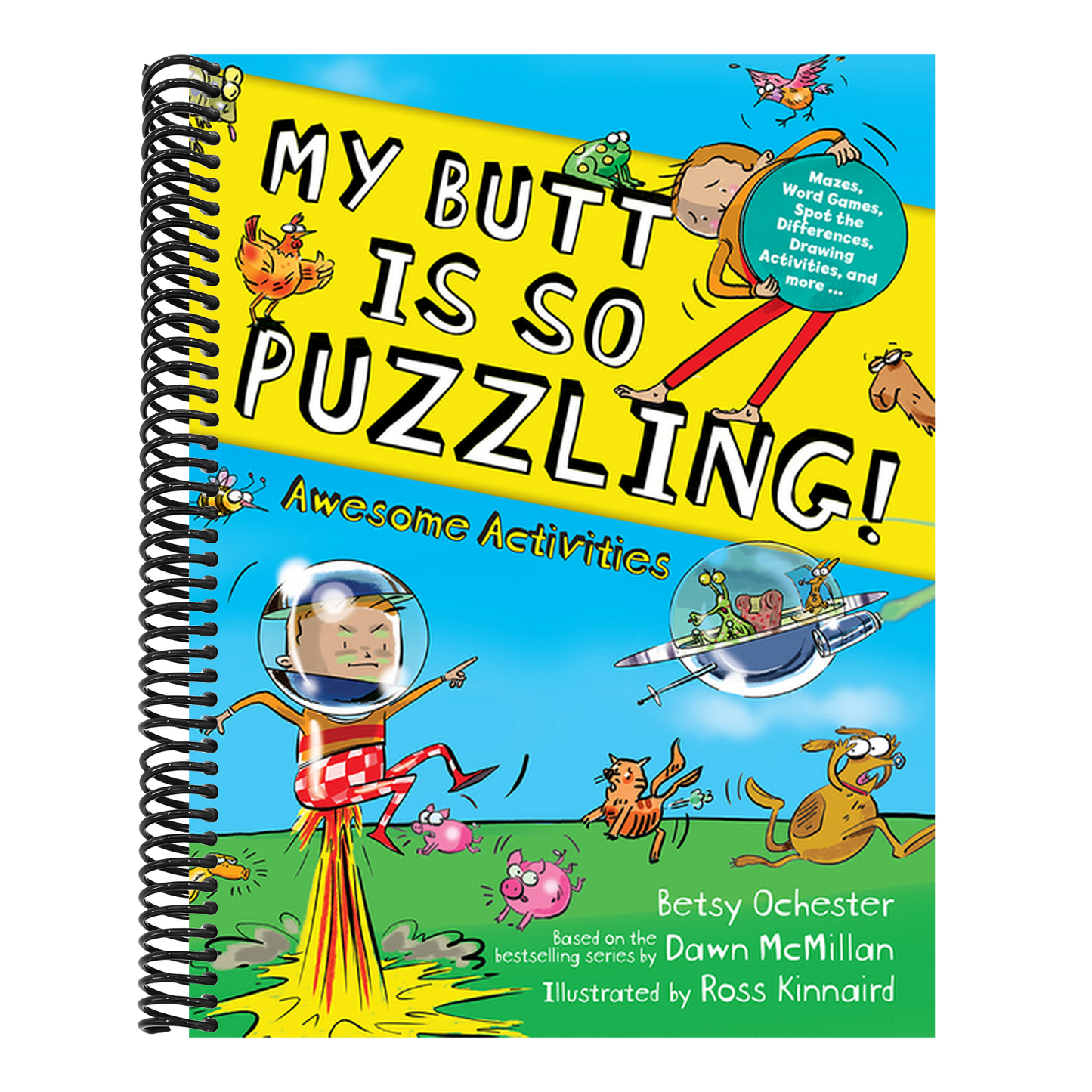 My Butt Is So Puzzling!: Mazes, Word Games, Spot the Differences, Drawing Activities and More...