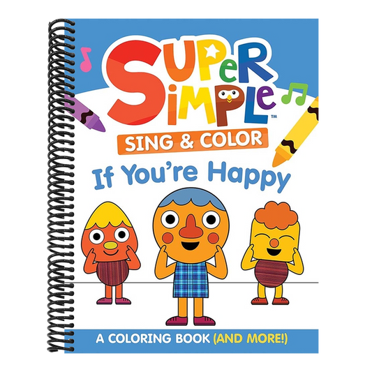 Super Simple Sing & Color: If You're Happy Coloring Book: Sing-Along, Craft, and Exclusive Video!