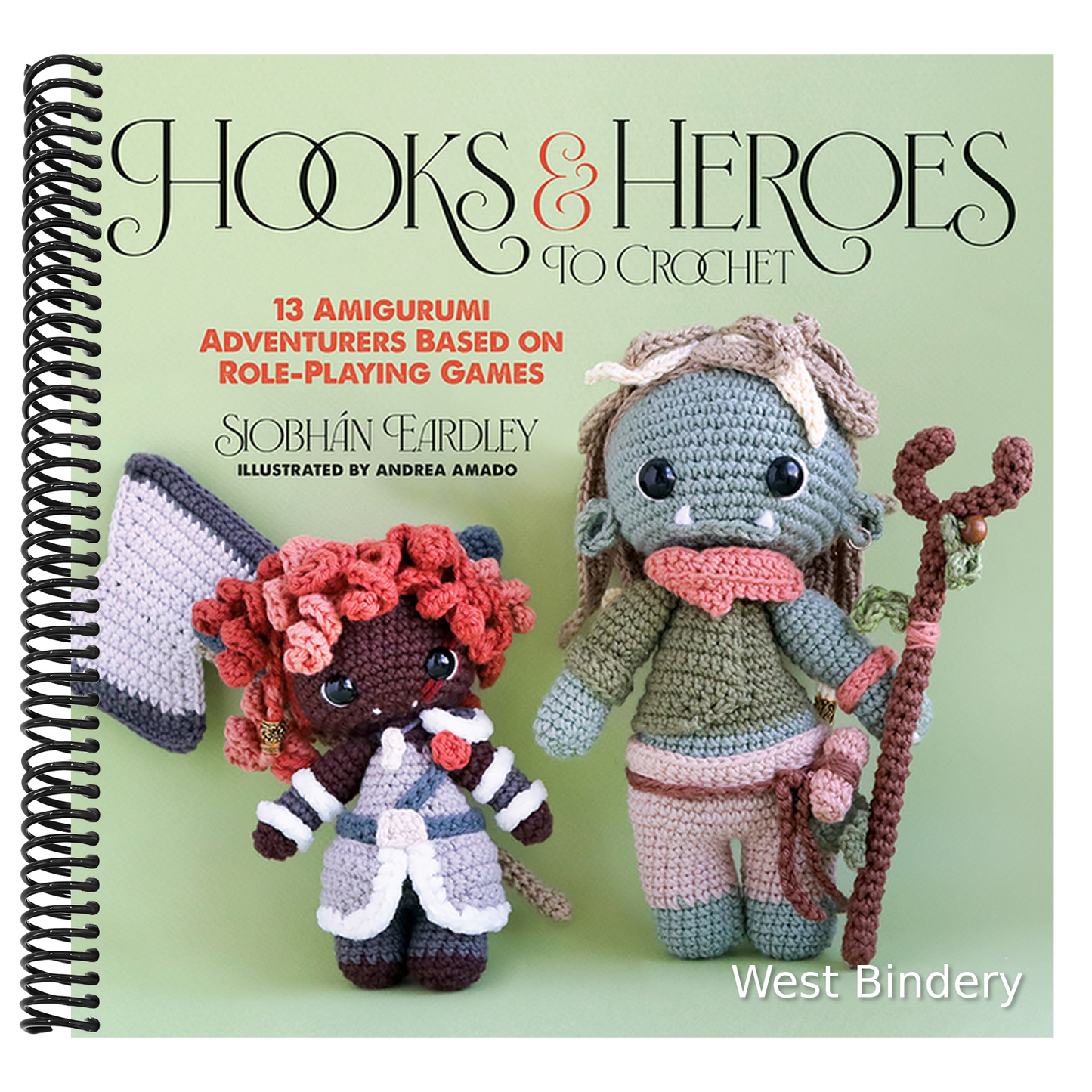 Hooks & Heroes to Crochet: 13 Amigurumi Adventurers Based on Role-Playing Games