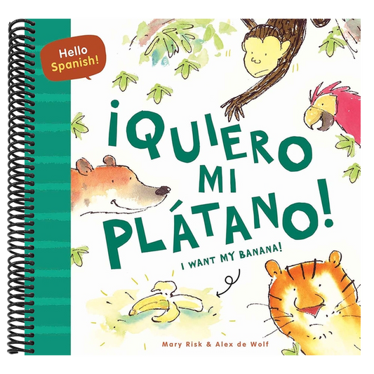 Hello Spanish! I Want My Banana! / ¡Quiero Mi Plátano!