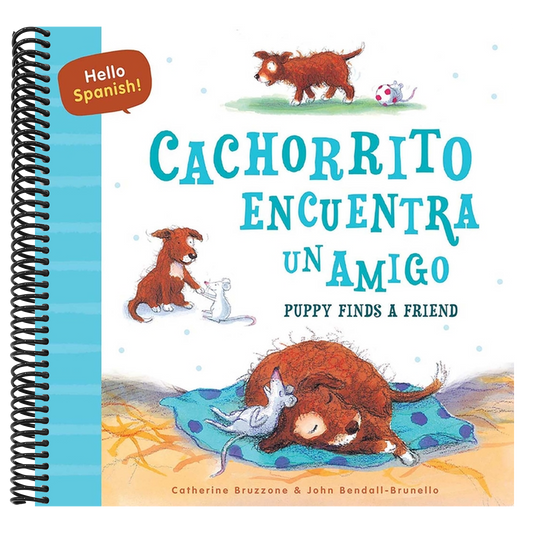 Hello Spanish! Puppy Finds a Friend / Cachorrito Encuentra Un Amigo