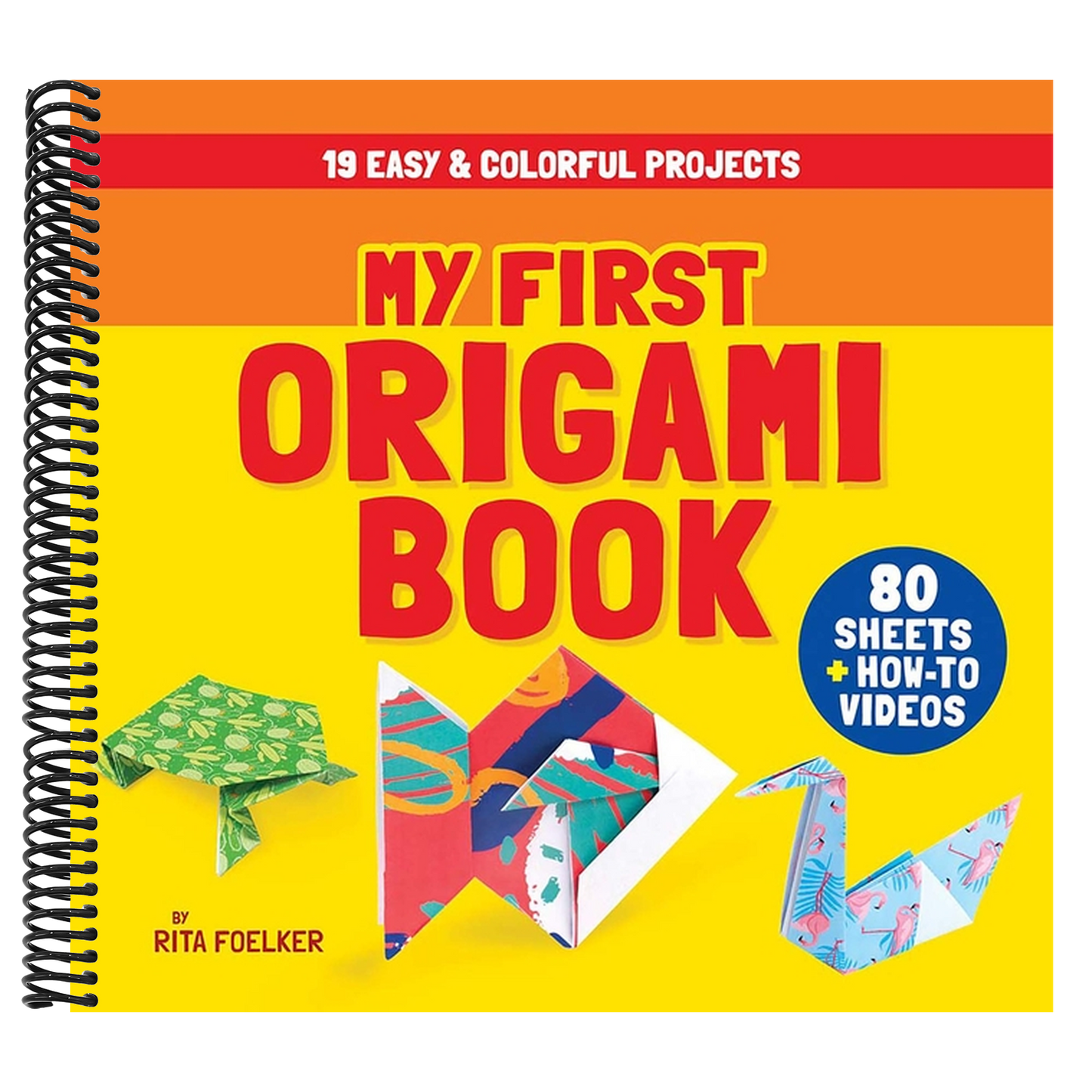 My First Origami Book: 19 Easy & Colorful Projects with 80 Sheets of Origami Paper + How-To Videos