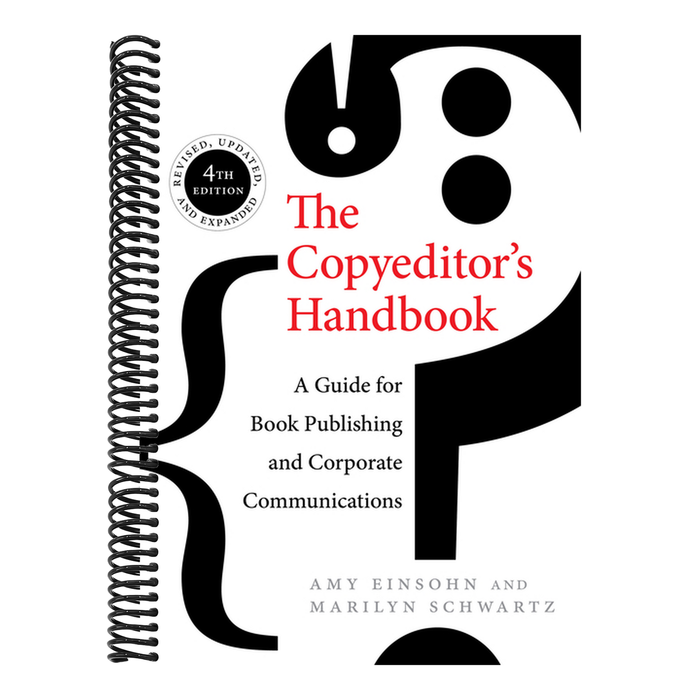The Copyeditor's Handbook: A Guide for Book Publishing and Corporate Communications (Fourth Edition, Revised, Updated, and Expanded)