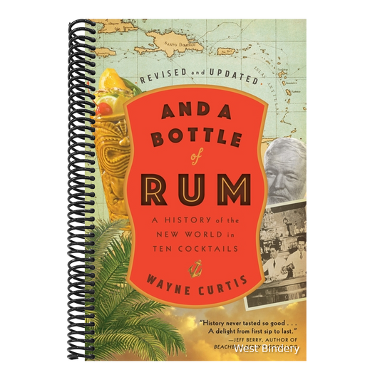 And a Bottle of Rum, Revised and Updated: A History of the New World in Ten Cocktails