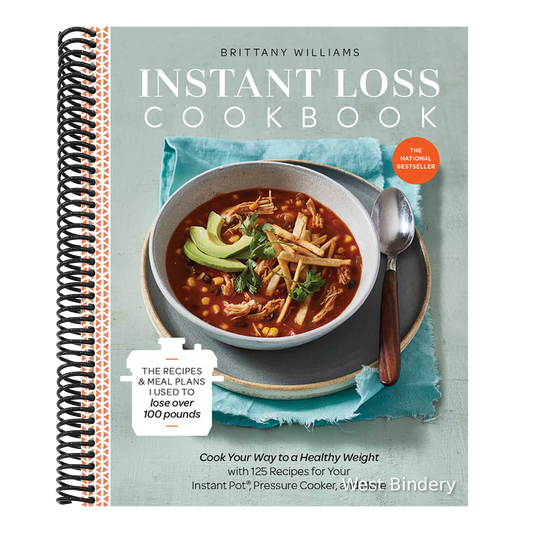 Instant Loss Cookbook: The Recipes and Meal Plans I Used to Lose Over 100 Pounds Pressure Cooker, and More