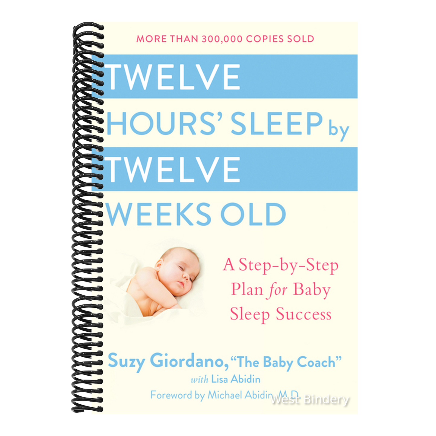 Twelve Hours' Sleep by Twelve Weeks Old: A Step-By-Step Plan for Baby Sleep Success