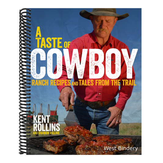 A Taste of Cowboy: Ranch Recipes and Tales from the Trail