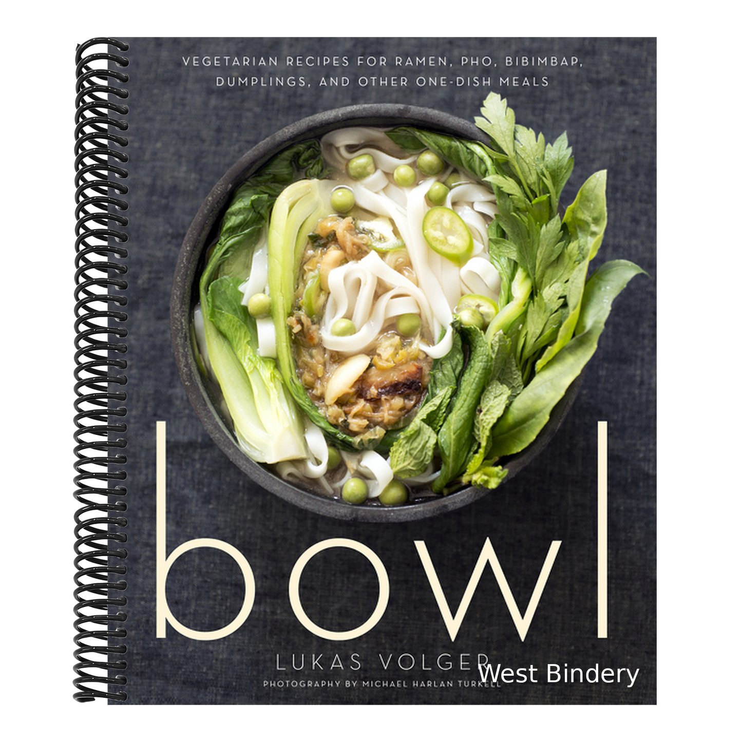 Bowl: Vegetarian Recipes for Ramen, Pho, Bibimbap, Dumplings, and Other One-Dish Meals