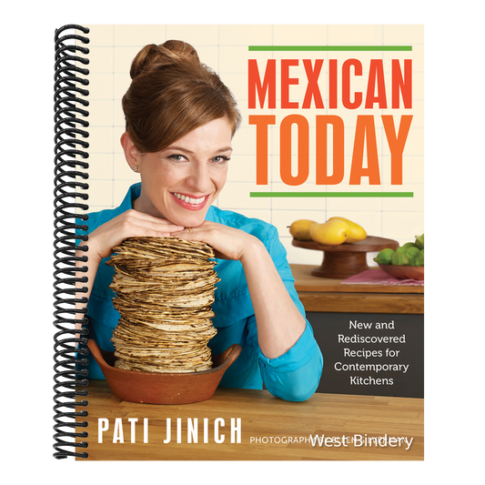 Mexican Today: New and Rediscovered Recipes for Contemporary Kitchens