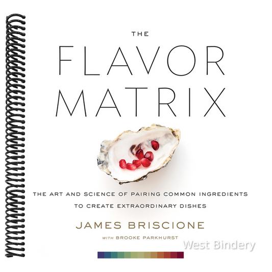 The Flavor Matrix: The Art and Science of Pairing Common Ingredients to Create Extraordinary Dishes