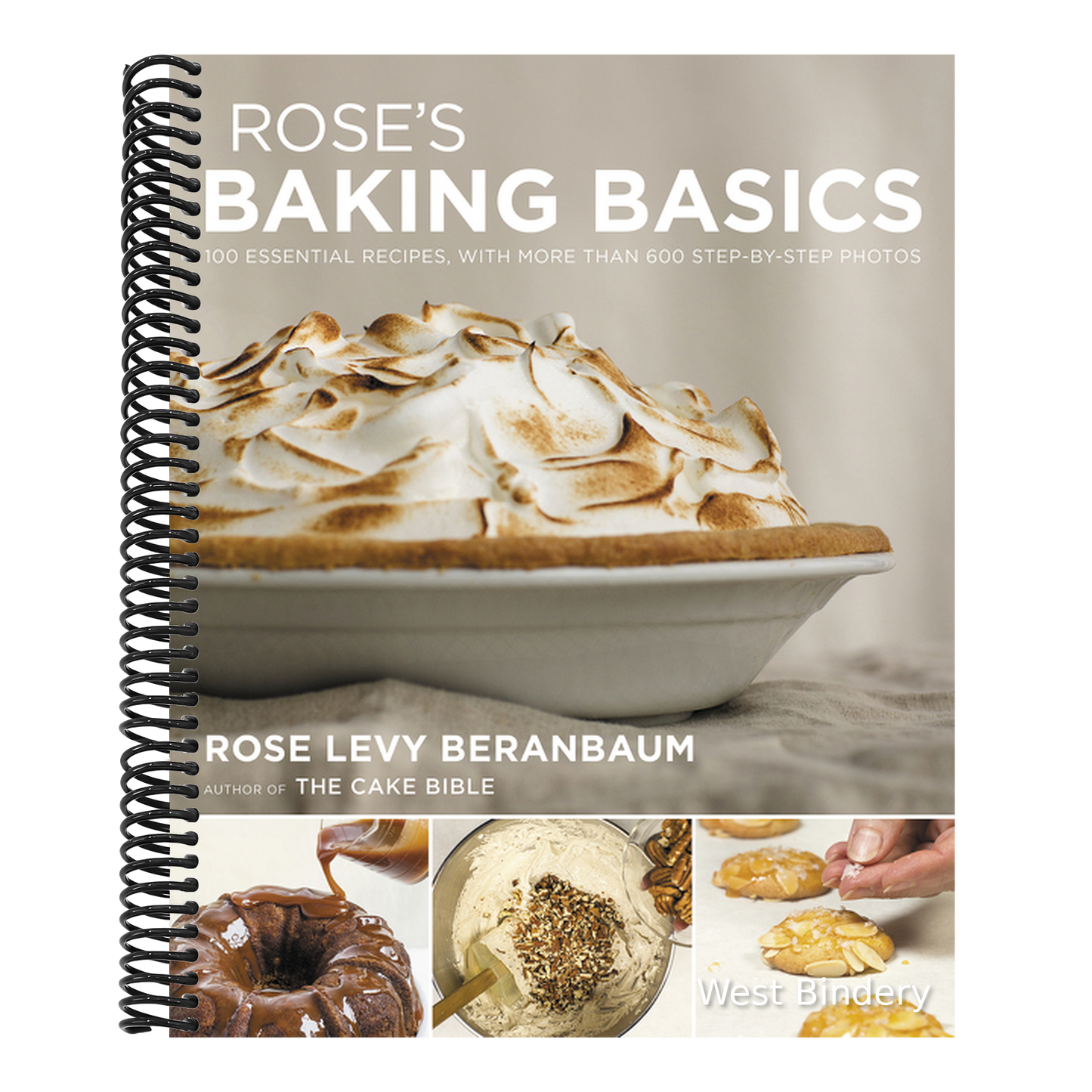 Rose's Baking Basics: 100 Essential Recipes, with More Than 600 Step-By-Step Photos