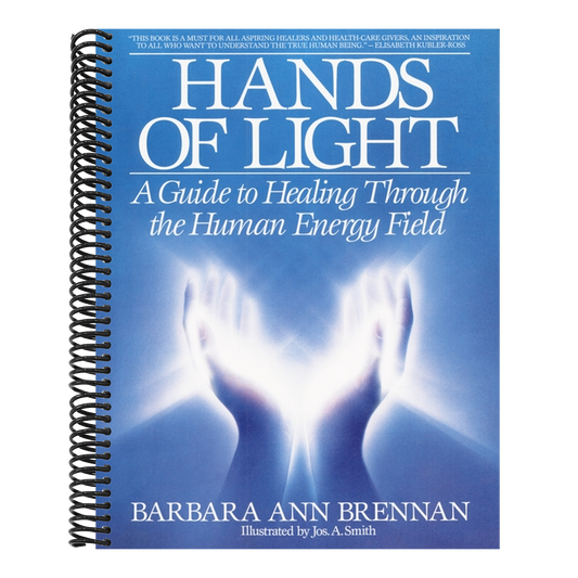 Hands of Light: A Guide to Healing Through the Human Energy Field (Spiral Bound)