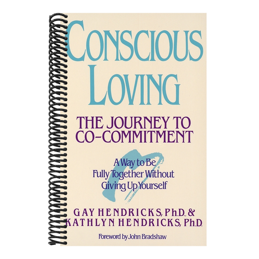 Conscious Loving: The Journey to Co-Committment