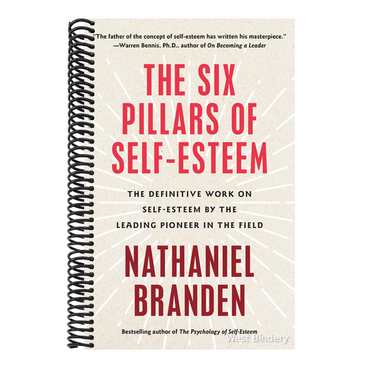 Six Pillars of Self-Esteem: The Definitive Work on Self-Esteem by the Leading Pioneer in the Field