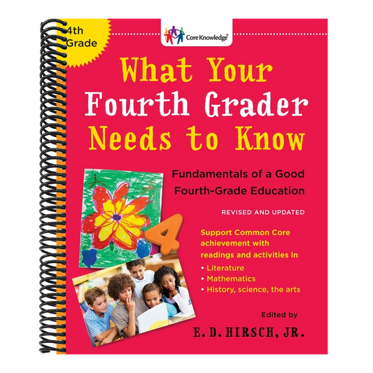What Your Fourth Grader Needs to Know: Fundamentals of a Good Fourth-Grade Education (Revised)