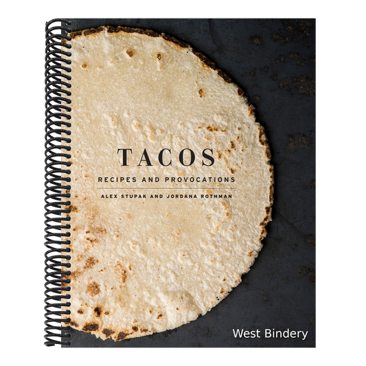 Tacos: Recipes and Provocations: A Cookbook