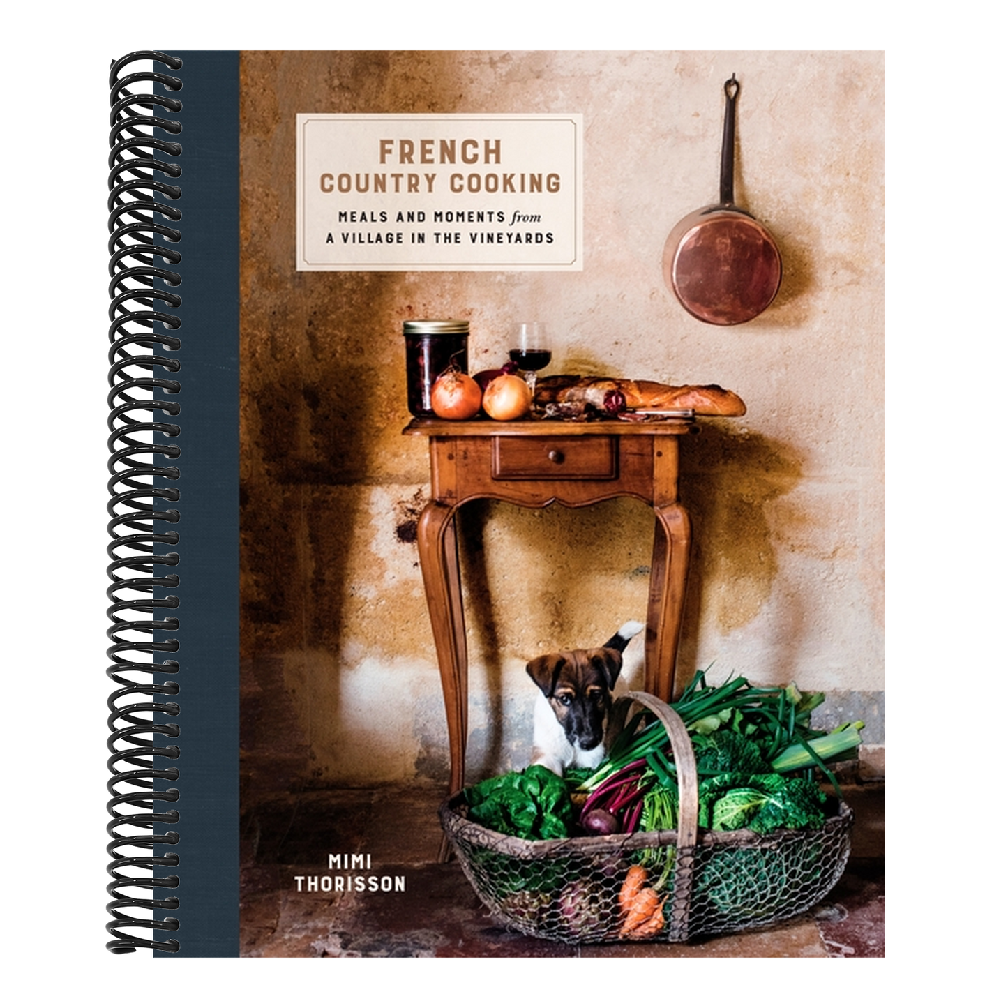 French Country Cooking: Meals and Moments from a Village in the Vineyards: A Cookbook