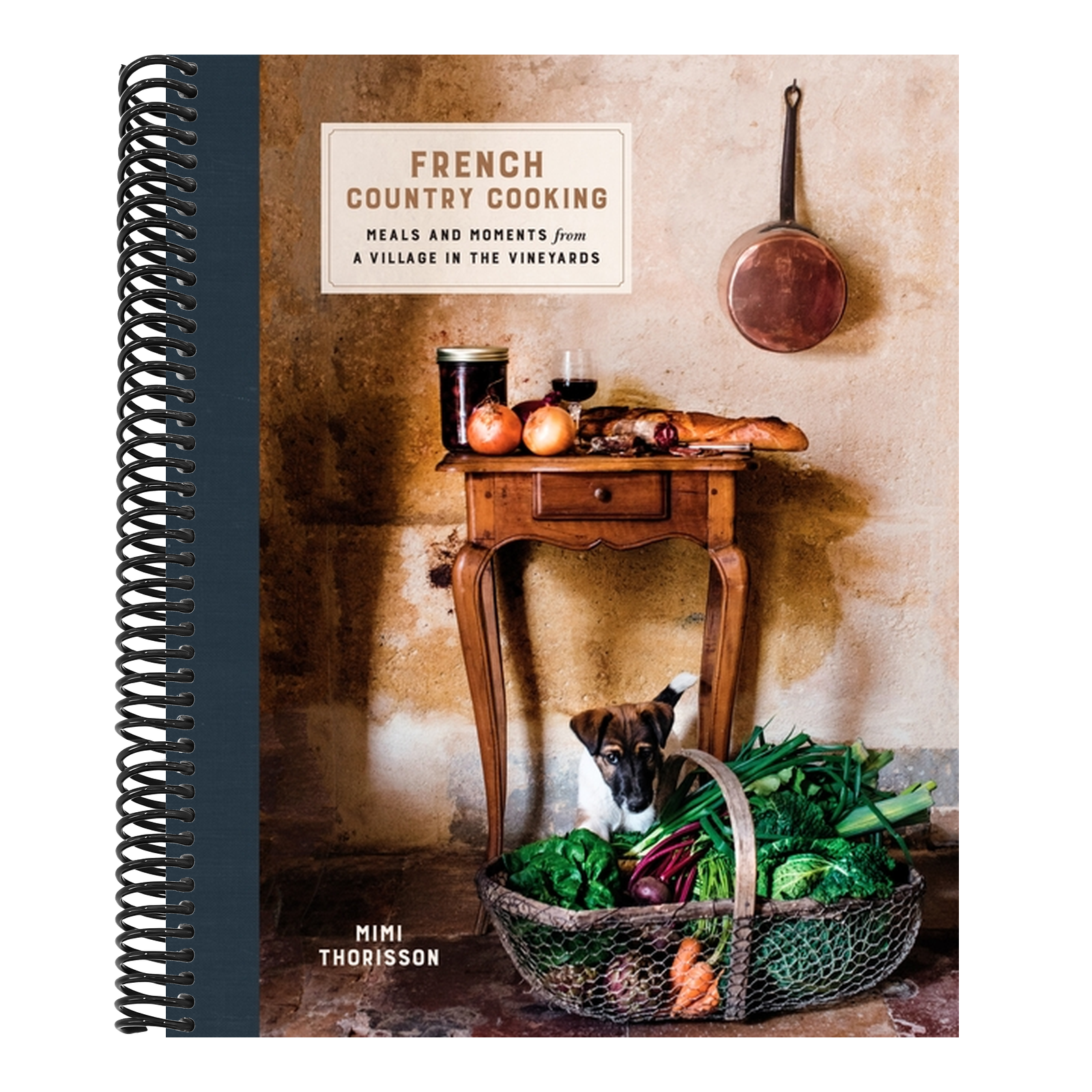 French Country Cooking: Meals and Moments from a Village in the Vineyards: A Cookbook