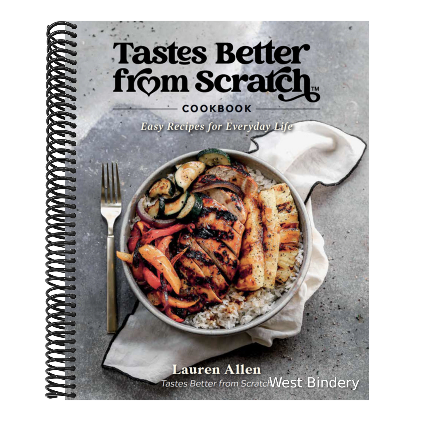 Tastes Better from Scratch Cookbook: Easy Recipes for Everyday Life