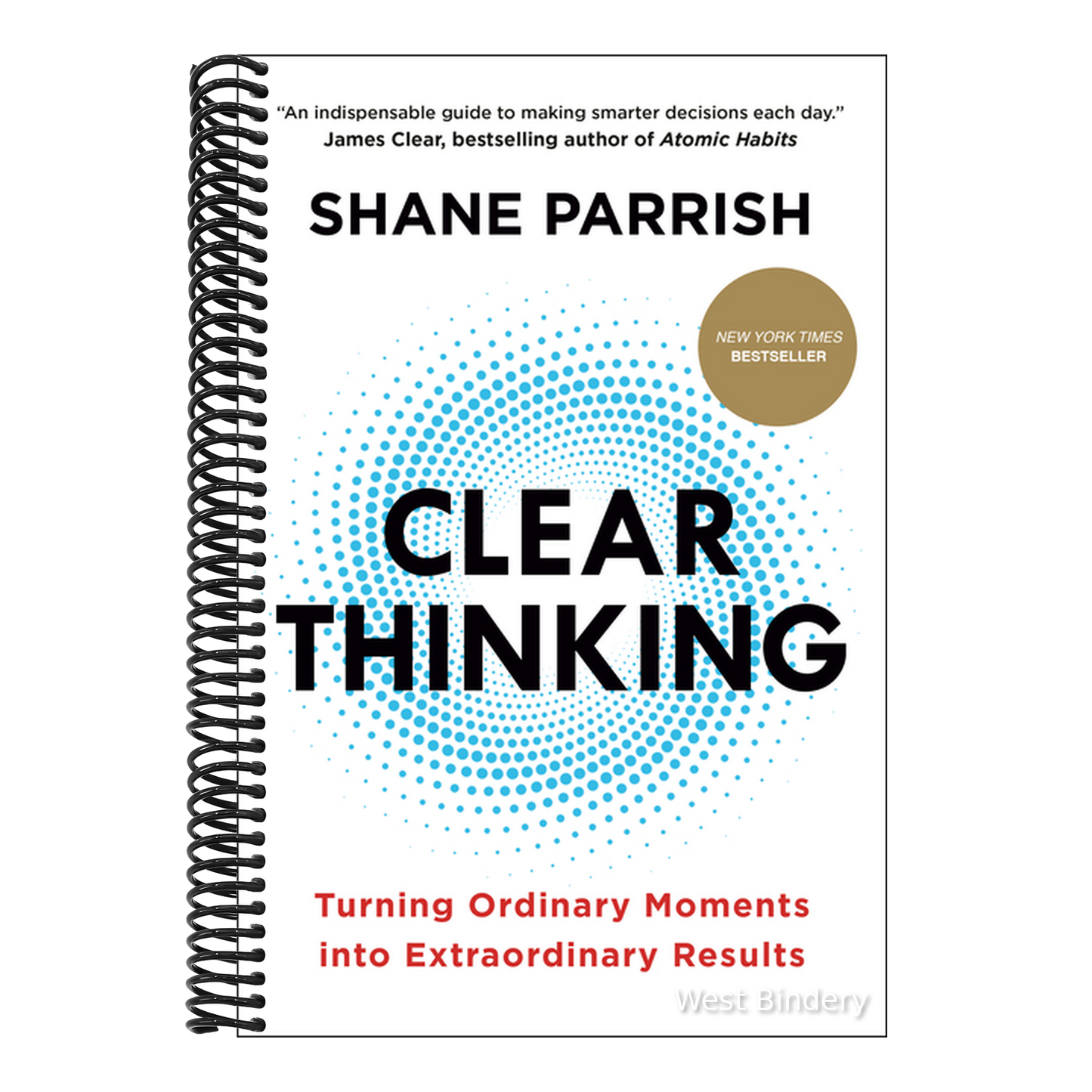 Clear Thinking: Turning Ordinary Moments Into Extraordinary Results