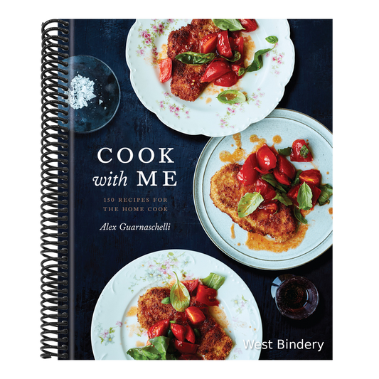 Cook with Me: 150 Recipes for the Home Cook: A Cookbook