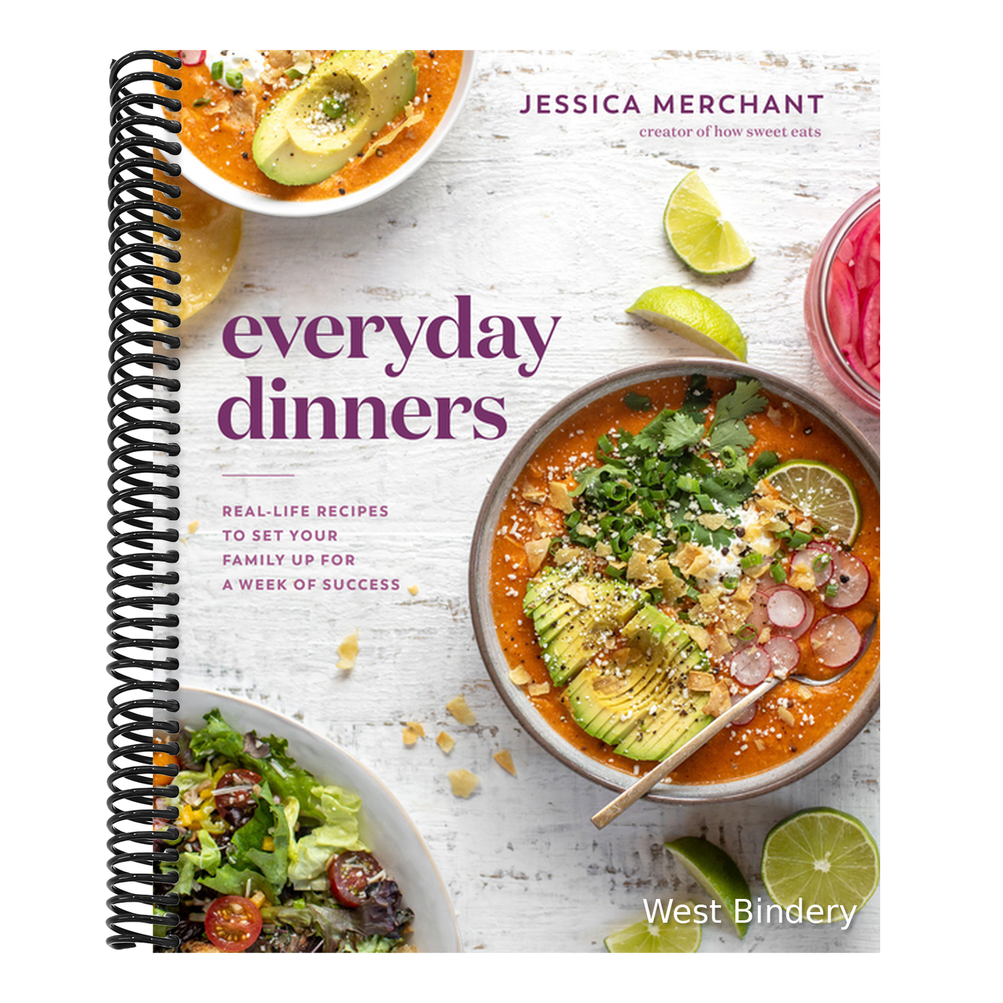 Everyday Dinners: Real-Life Recipes to Set Your Family Up for a Week of Success: A Cookbook