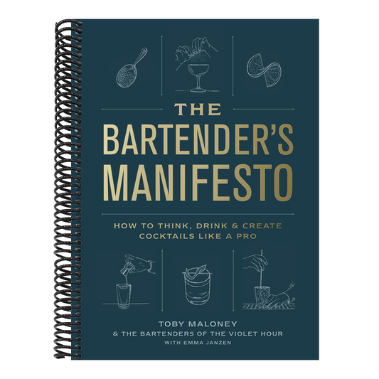 The Bartender's Manifesto: How to Think, Drink, and Create Cocktails Like a Pro (Spiral Bound)