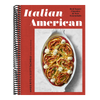 Italian American: Red Sauce Classics and New Essentials: A Cookbook