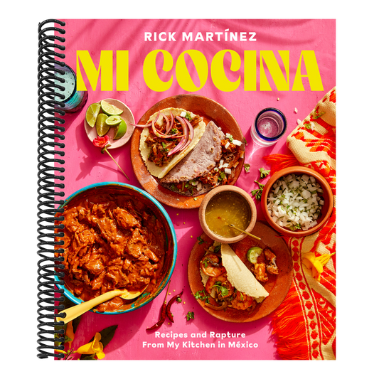 Mi Cocina: Recipes and Rapture from My Kitchen in Mexico: A Cookbook