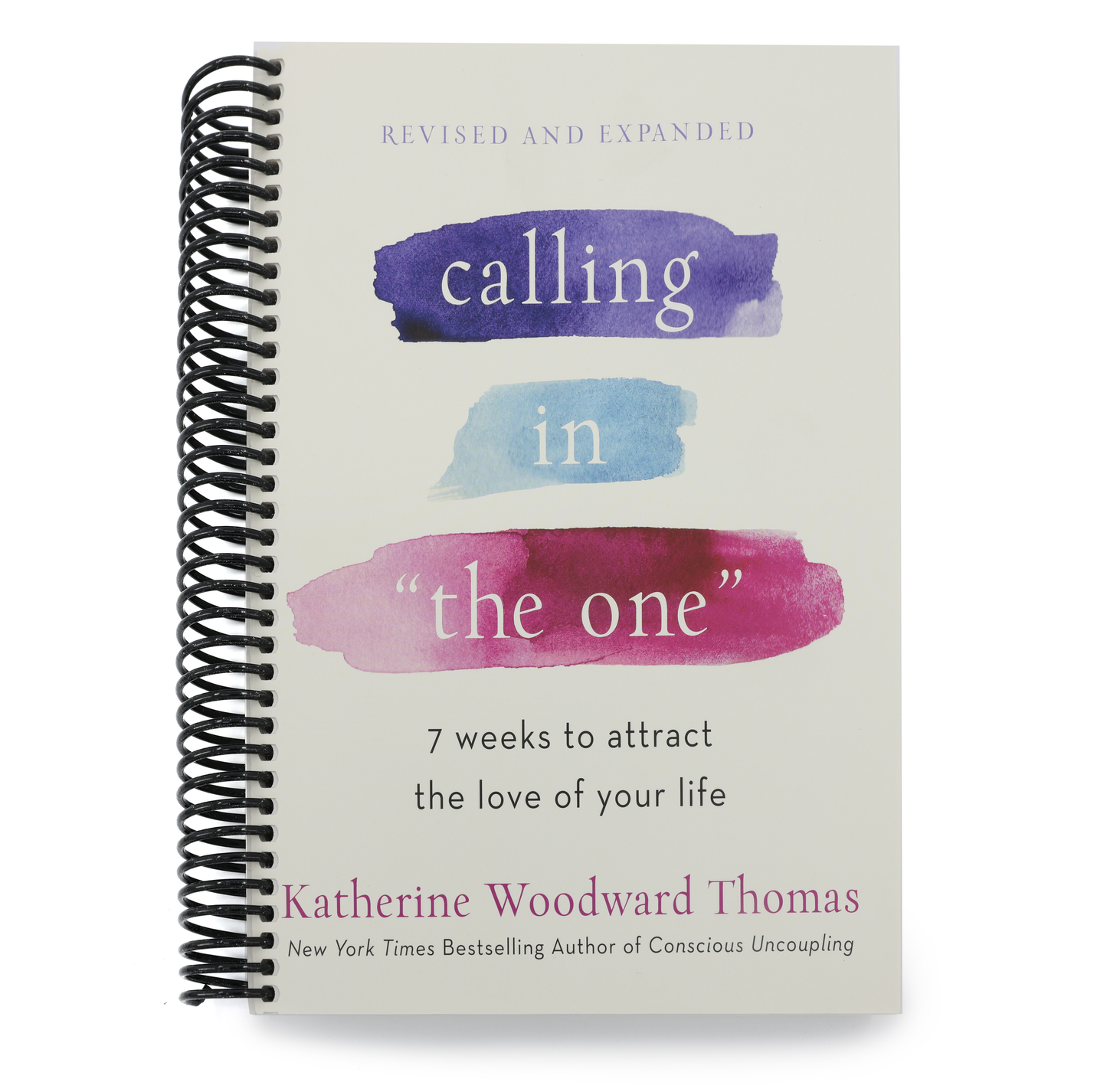 Calling in the One Revised and Expanded: 7 Weeks to Attract the Love of Your Life (Revised) (Spiral Bound)