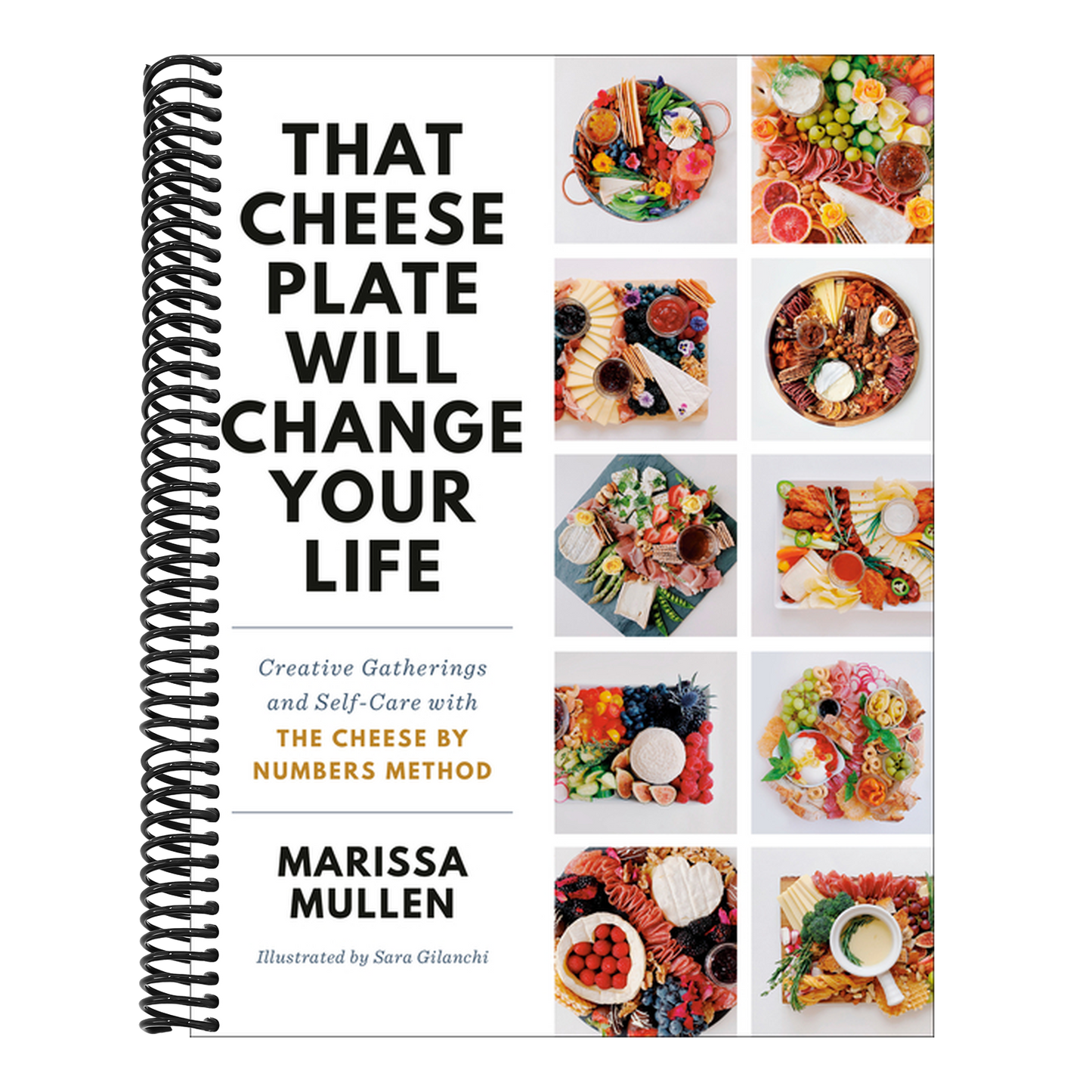 That Cheese Plate Will Change Your Life: Creative Gatherings and Self-Care with the Cheese by Numbers Method (Spiral Bound)