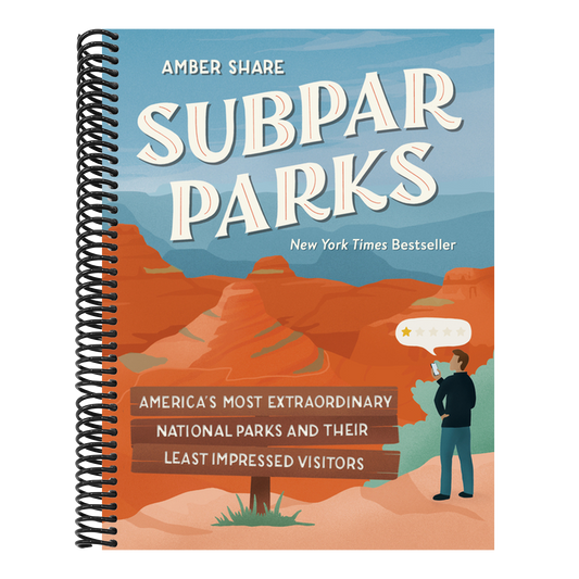 Subpar Parks: America's Most Extraordinary National Parks and Their Least Impressed Visitors (Spiral Bound)